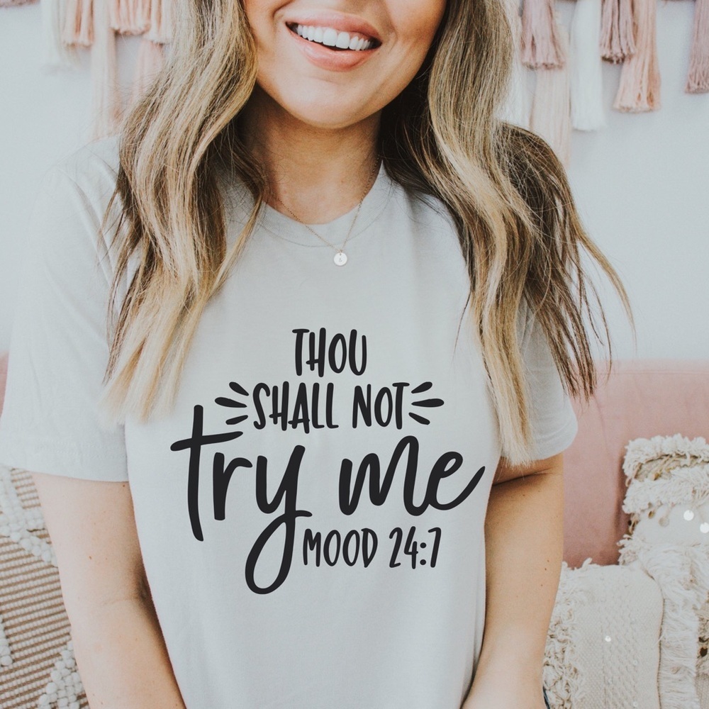 Fashionable “Thou Shall Not Try Me Mood 24/7” Crew Neck Short Sleeve Tee Shirt